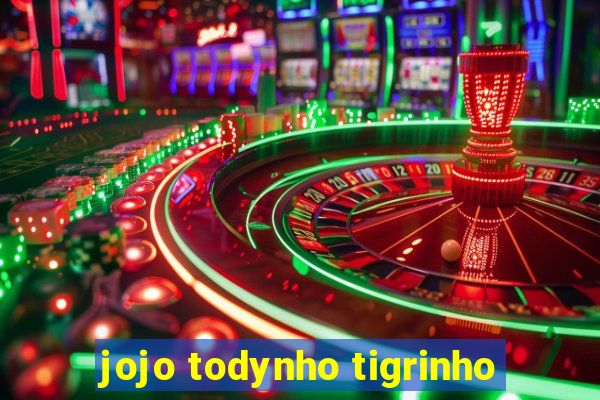 jojo todynho tigrinho